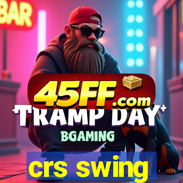 crs swing
